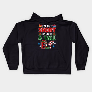 I_m Not Short I_m Just A Tall Elf Christmas Kids Hoodie